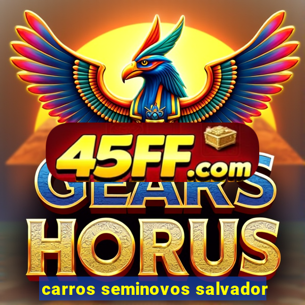 carros seminovos salvador